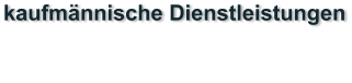 kaufm�nnische Dienstleistungen